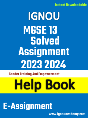 IGNOU MGSE 13 Solved Assignment 2023 2024